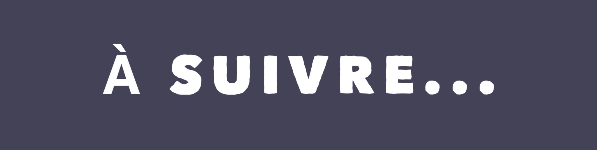 À suivre