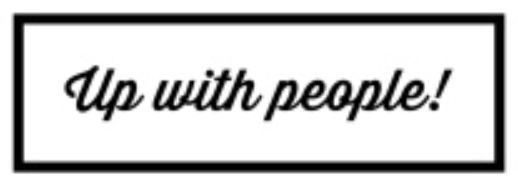Up with people!